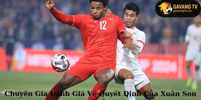 Chuyên Gia: Đánh Giá Về Quyết Định Của Xuân Son