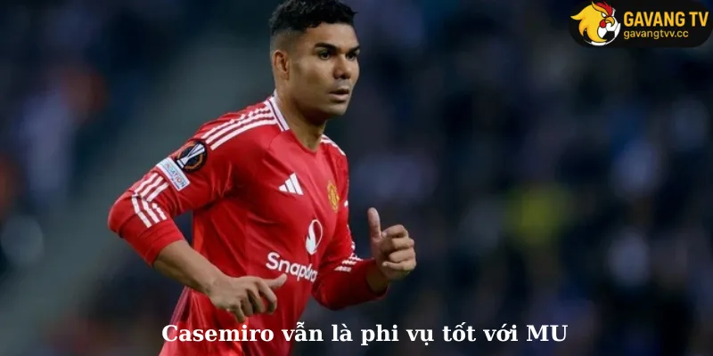 Casemiro vẫn là phi vụ tốt với MU